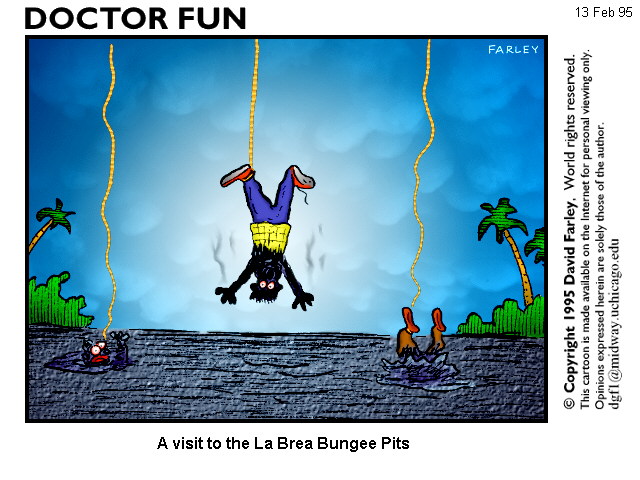 Dr Fun - A visit to the La Brea Bungee Pits